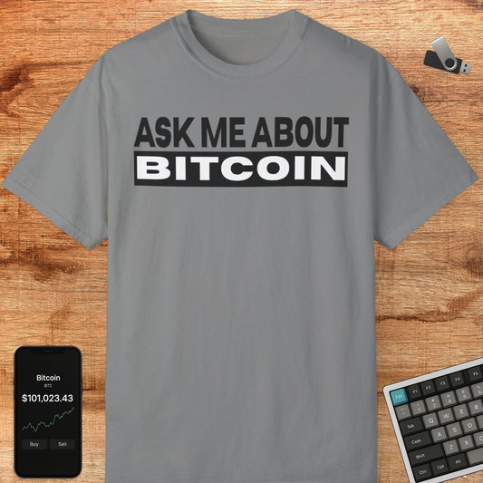Ask Me About Bitcoin Tee