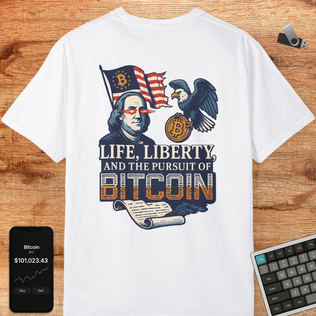 Life, Liberty, and the Pursuit of Bitcoin Tee