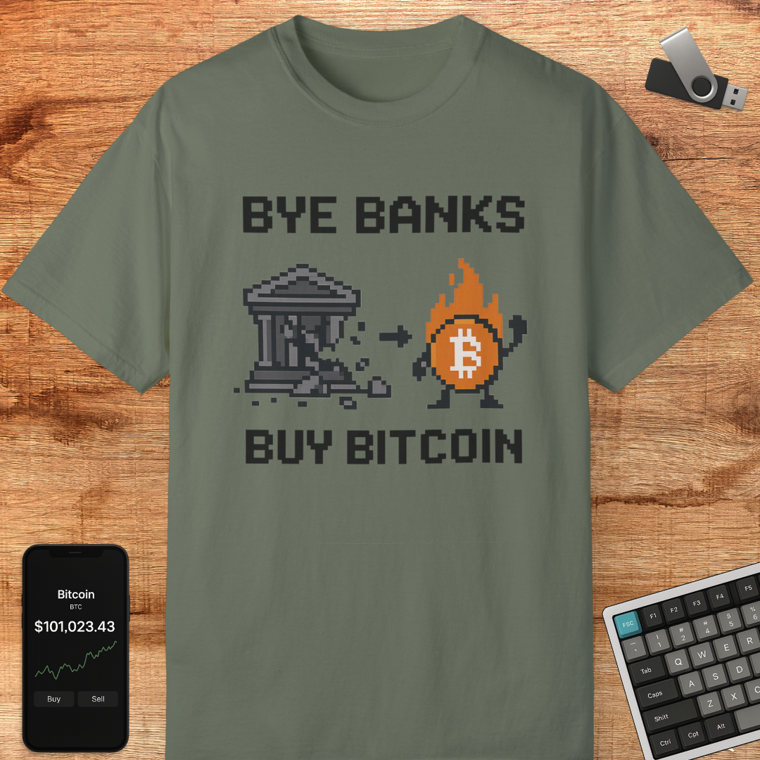 Bye Banks Buy Bitcoin Tee